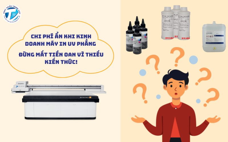 Chi Phí Ẩn Khi Kinh Doanh Máy In UV Phẳng – Đừng Mất Tiền Oan Vì Thiếu Kiến Thức